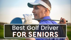 Best Golf Drivers For Seniors In 2022