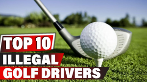 Best Illegal Golf Drivers in 2022
